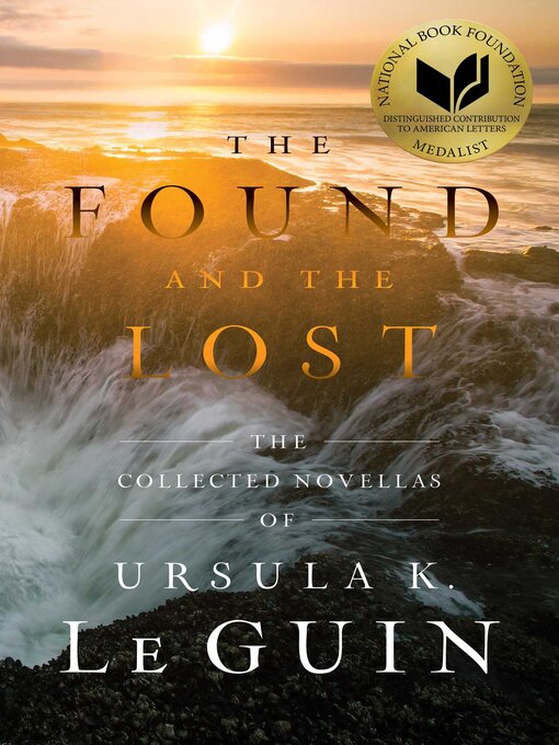 Title details for The Found and the Lost by Ursula  K. Le Guin - Wait list